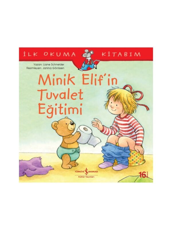 Minik Elifin Tuvalet Eğitimi Liane Schneider İş Bankası Kültür Yayınları
