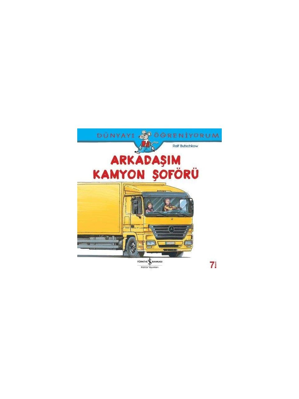 İş Bankası Kültür Yayınları Arkadaşım Kamyon Şoförü - Ralf Butschkow