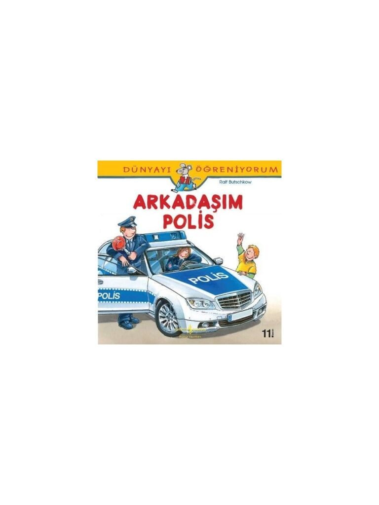 Dünyayı Öğreniyorum Arkadaşım Polis İş Bankası Kültür Yayınları