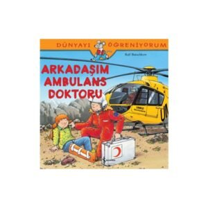 Dünyayı Öğreniyorum Arkadaşım Ambulans Doktoru İş Bankası Kültür Yayınları
