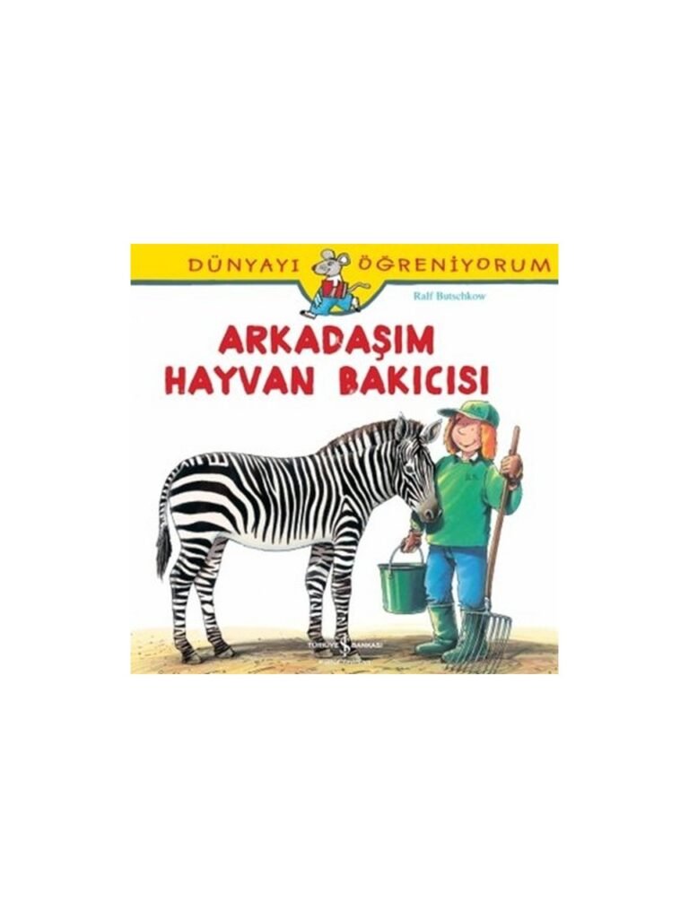 Arkadaşım Hayvan Bakıcısı İş Bankası Kültür Yayınları