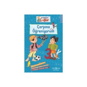 Çarpma Öğreniyorum - Arkadaşım Çağlar İş Bankası Kültür Yayınları