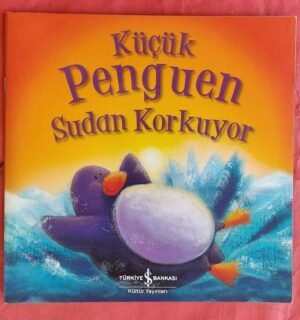 İş Kültür Yayınları Küçük Penguen Sudan Korkuyor