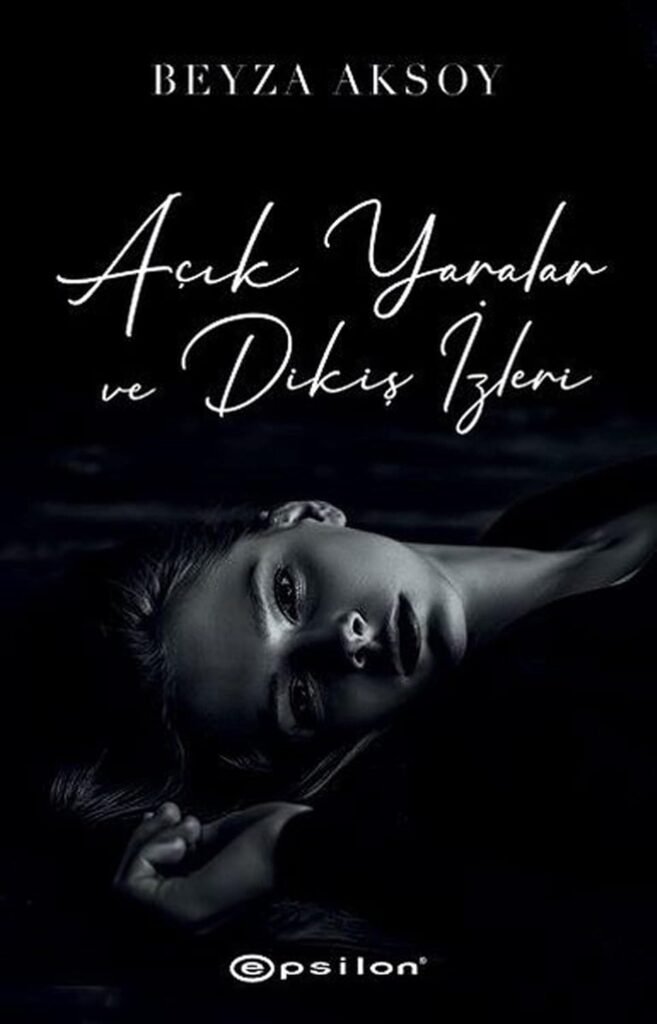Açık Yaralar ve Dikiş İzleri (Karton Kapak)