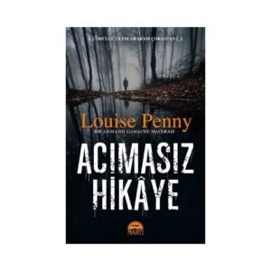 Martı Yayıncılık Acımasız Hikaye - Louise Penny