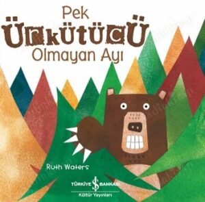 İş Kültür Yayınları Pek Ürkütücü Olmayan Ayı