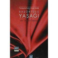 Türkiye'de Kadın-Erkek Eşitliği ve Başörtüsü Yasağı Servet Armağan