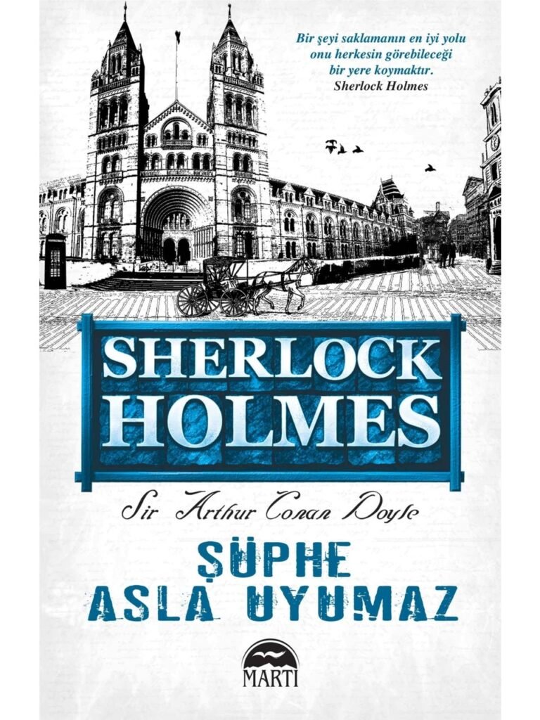 Şüphe Asla Uyumaz Sherlock Holmes Sir Arthur Conan Doyle Martı Yayınları