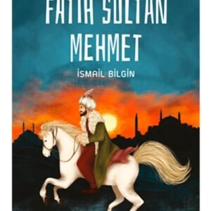 21 Yaşında Çağ Açıp Çağ Kapayan Fatih Sultan Mehmet İsmail Bilgin Erdem Çocuk