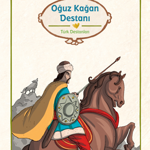 Oğuz Kağan Destanı Erdem Çocuk Yayınları