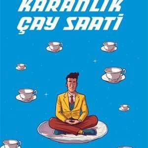 Ruhun Uzun Karanlık Çay Saati