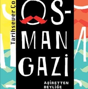 Osman Gazi - Aşiretten Beyliğe