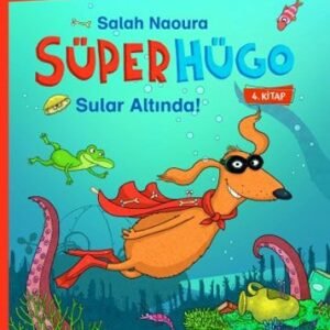 Sular Altında! Süperhügo 4 Salah Naoura Tudem Yayınları