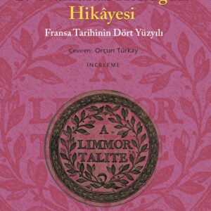 29 Numaralı Koltuğun Hikâyesi – Fransa Tarihinin Dört Yüzyılı