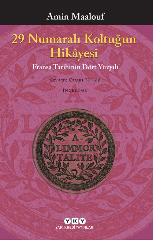 29 Numaralı Koltuğun Hikâyesi – Fransa Tarihinin Dört Yüzyılı