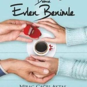 Bana Seni Seviyorum Deme Evlen Benimle