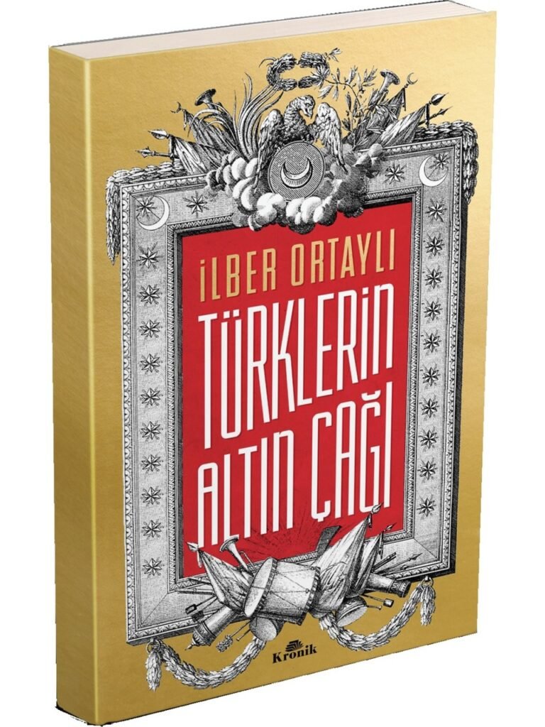 Kronik Kitap Türklerin Altın Çağı - İlber Ortaylı
