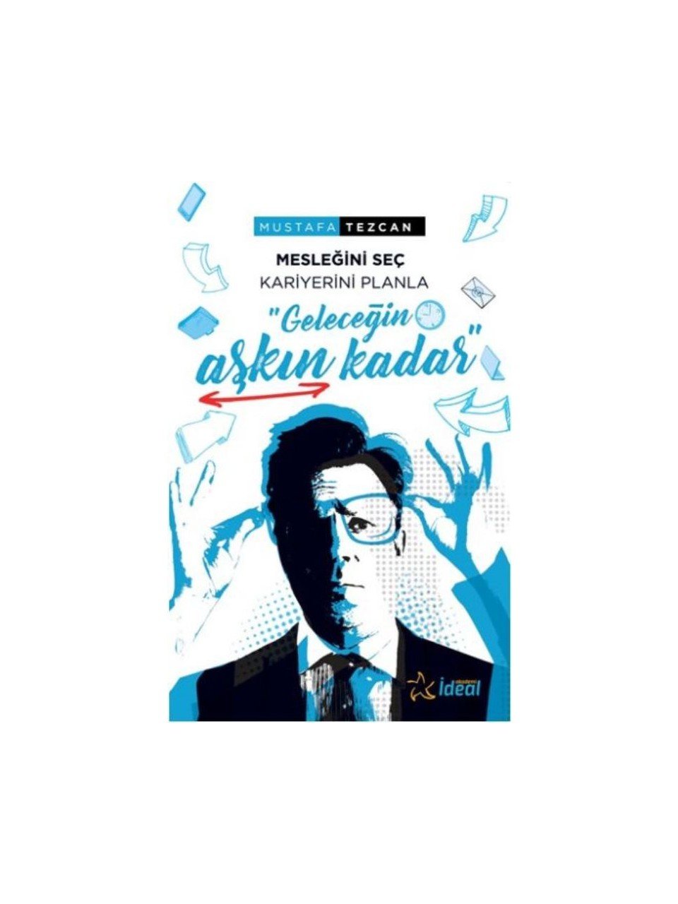 İdeal Akademi Yayınları Geleceğin Aşkın Kadar:Mesleğini Seç Kariyerini Planla