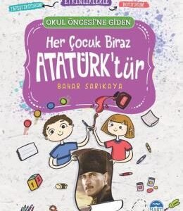 Okul Öncesine Giden Her Çocuk Biraz Atatürk