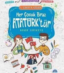 1. Sınıfa Giden Her Çocuk Biraz Atatürk'tür