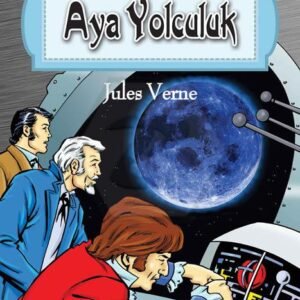 Dünya Çocuk Klasikleri Dizisi Aya Yolculuk