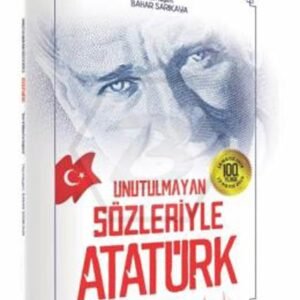 Unutulmayan Sözleriyle Atatürk