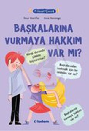 Filozof Çocuk Yayınları - Başkalarına Vurmaya Hakkım Varmı?