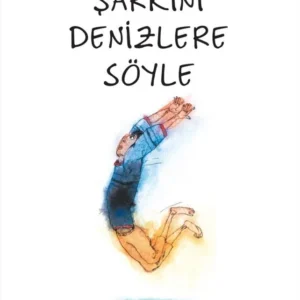 Şarkını Denizlere Söyle Sevim Ak