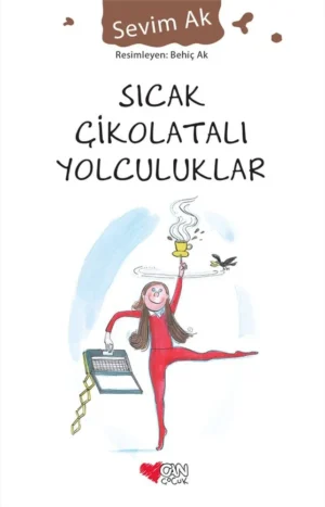Sıcak Çikolatalı Yolculuklar Can Çocuk Yayınları