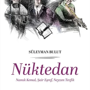 Nüktedan Namık Kemal, Şair Eşref, Neyzen Tevfik