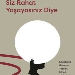 Siz Rahat Yaşayasınız Diye - Yusuf Atılgan