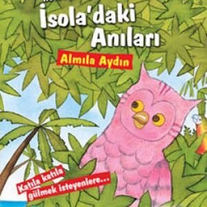 Huysuz, Sakar Ve Yalnız Bay Kuşun İsoladaki Anıları