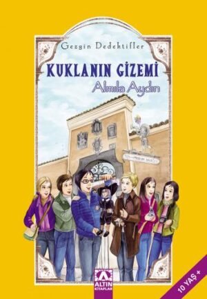 Kuklanın Gizemi Gezgin Dedektifler Almıla Aydın Altın Kitaplar