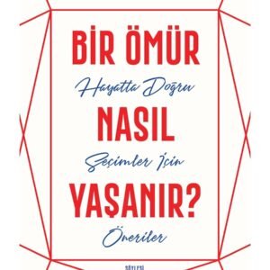 Bir Ömür Nasıl Yaşanır ? Kronik Yayınları