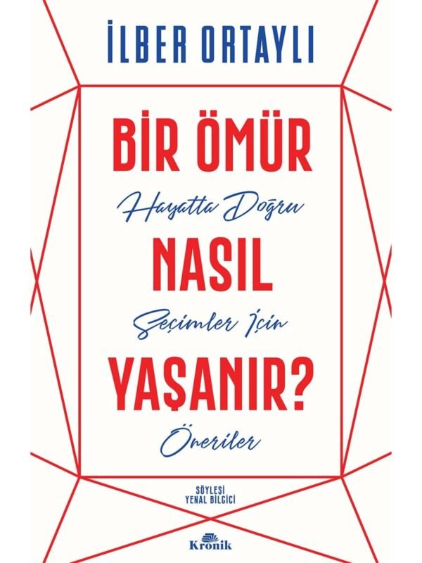 Bir Ömür Nasıl Yaşanır ? Kronik Yayınları
