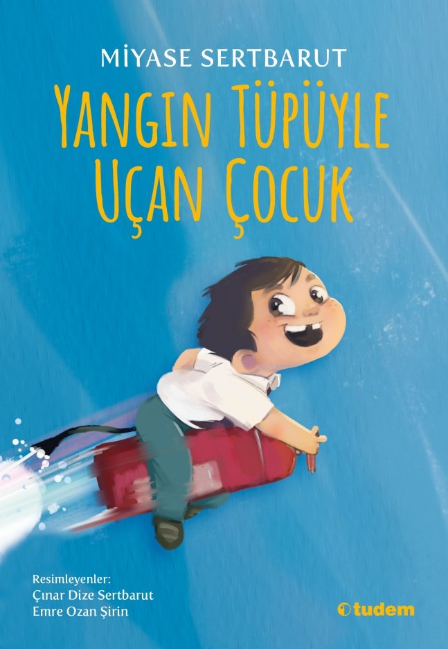 Yangın Tüpüyle Uçan Çocuk Tudem Yayınları