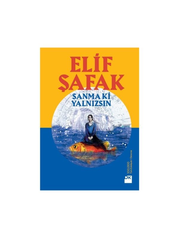 Doğan Kitap Sanma Ki Yalnızsın - Elif Şafak