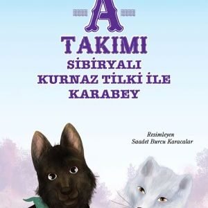 A TAKIMI - SİBİRYALI KURNAZ TİLKİ İLE KARABEY