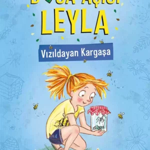 Doğa Aşığı Leyla – Vızıldayan Kargaşa