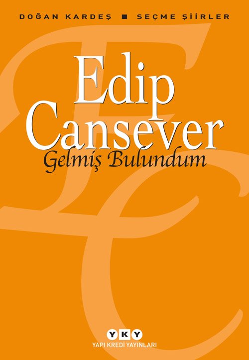 Gelmiş Bulundum – Seçme Şiirler