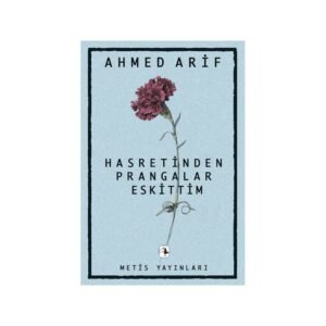 Metis Yayıncılık Hasretinden Prangalar Eskittim Ahmed Arif