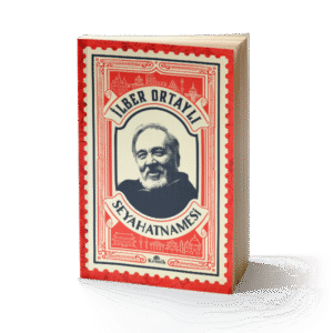 İlber Ortaylı Seyahatnamesi