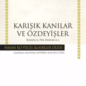 Karışık Kanılar ve Özdeyişler – İnsanca, Pek İnsanca-2