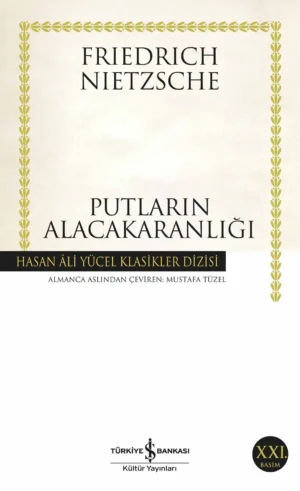 Putların Alacakaranlığı Friedrich Nietzsche