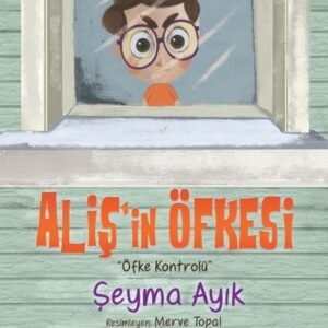 Alişin Öfkesi Şeyma Ayık Altın Kitaplar