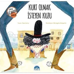 Kurt Olmak İsteyen Kuzu Martı Çocuk Kulübü Yayınları