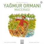 Bir Bilim İnsanının Yağmur Ormanı Macerası