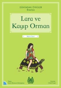 Lara ve Kayıp Orman - Dünyadan Öyküler Brezilya