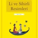 Li ve Sihirli Resimleri – Dünyadan Öyküler Çin
