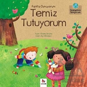 Parkta Oynuyorum,Temiz Tutuyorum